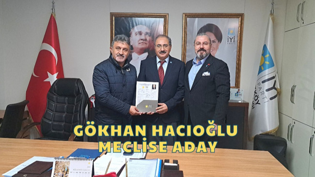 Gökhan Hacıoğlu Meclise Aday