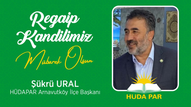 Şükrü Ural’ın Regaip Kandili Mesajı