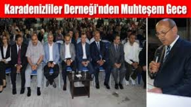 Karadenizliler Derneğinden Muhteşem Gece