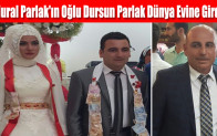 Nural Parlak’ın Oğlu Dursun Parlak Dünya Evine Girdi