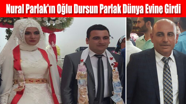 Nural Parlak’ın Oğlu Dursun Parlak Dünya Evine Girdi