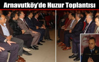 Arnavutköy’de Huzur Toplantısı Gerçekleşti