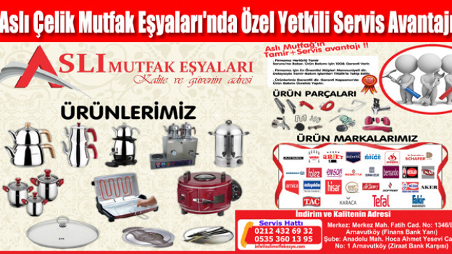 Aslı Çelik Mutfak Eşyaları’nda Özel Yetkili Servis Avantajı