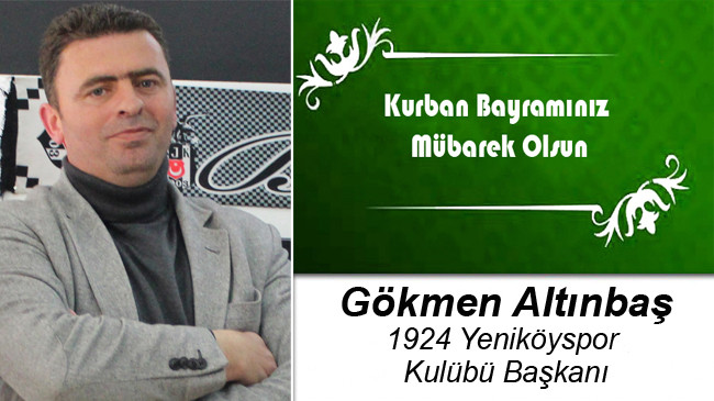 Gökmen Altınbaş’ın Kurban Bayramı Mesajı