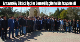Arnavutköy Ülkücü İşçiler Derneği İşçilerle Bir Araya Geldi