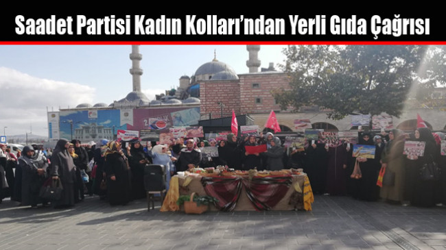 Saadet Partisi Kadın Kolları’ndan Yerli Gıda Çağrısı