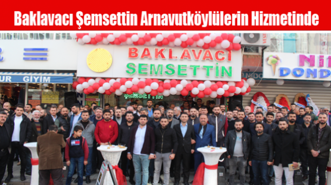 Baklavacı Şemsettin Arnavutköylülerin Hizmetinde