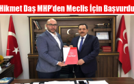 Hikmet Daş MHP’den Meclis İçin Başvurdu