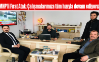MHP’li Fırat Atak; Çalışmalarımıza tüm hızıyla devam ediyoruz