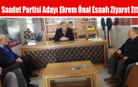 Saadet Partisi Adayı Ekrem Önal Esnafı Ziyaret Etti