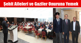 Şehit Aileleri ve Gaziler Onuruna Yemek