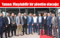 Yaman: Ulaşılabilir bir yönetim olacağız