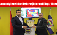 Arnavutköy Fenerbahçeliler Derneğinde İsrafil Cingöz Dönemi