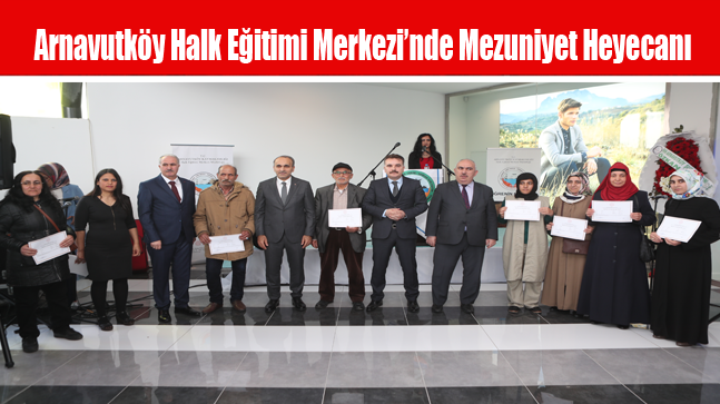 Arnavutköy Halk Eğitimi Merkezi’nde Mezuniyet Heyecanı