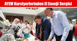 AYEM Kursiyerlerinden El Emeği Sergisi