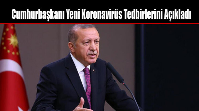 Cumhurbaşkanı Yeni Koronavirüs Tedbirlerini Açıkladı