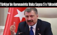 Türkiye’de Koronavirüs Vaka Sayısı 5’e Yükseldi