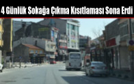 4 Günlük Sokağa Çıkma Kısıtlaması Sona Erdi
