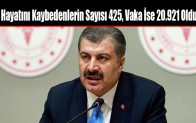 Hayatını Kaybedenlerin Sayısı 425, Vaka İse 20.921 Oldu