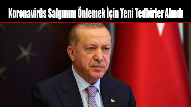 Koronavirüs Salgınını Önlemek İçin Yeni Tedbirler Alındı