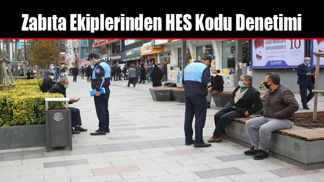 Zabıta Ekiplerinden HES Kodu Denetimi
