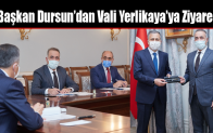 Başkan Dursun’dan Vali Yerlikaya’ya Ziyaret