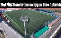 Stat, FİFA Standartlarına Uygun Hale Getirildi
