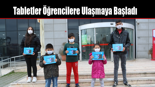 Tabletler Öğrencilere Ulaşmaya Başladı