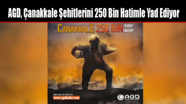 AGD, Çanakkale Şehitlerini 250 Bin Hatimle Yad Ediyor