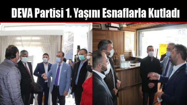 DEVA Partisi 1. Yaşını Esnaflarla Kutladı