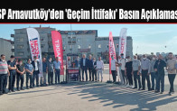 Saadet Partisi Arnavutköy’den ‘Geçim İttifakı’ Basın Açıklaması