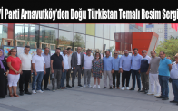 İYİ Parti Arnavutköy’den Doğu Türkistan Temalı Resim Sergisi