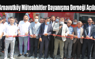 Arnavutköy Müteahhitler Dayanışma Derneği Açıldı