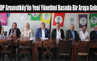 HDP Arnavutköy’ün Yeni Yönetimi Basınla Bir Araya Geldi