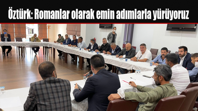 Öztürk: Romanlar olarak emin adımlarla yürüyoruz