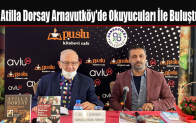 Atilla Dorsay Arnavutköy’de Okuyucuları İle Buluştu