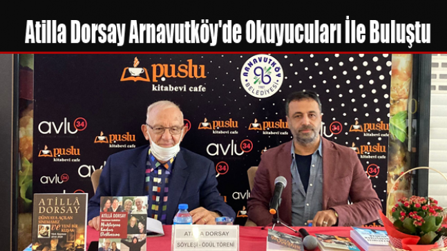 Atilla Dorsay Arnavutköy’de Okuyucuları İle Buluştu