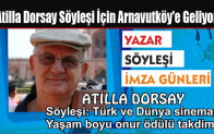 Atilla Dorsay Söyleşi İçin Arnavutköy’e Geliyor