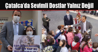 Çatalca’da Sevimli Dostlar Yalnız Değil