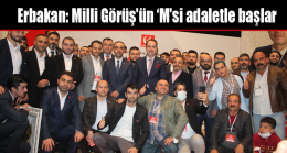Erbakan: Milli Görüş’ün ‘M’si adaletle başlar