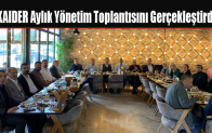KAIDER Aylık Yönetim Toplantısını Gerçekleştirdi