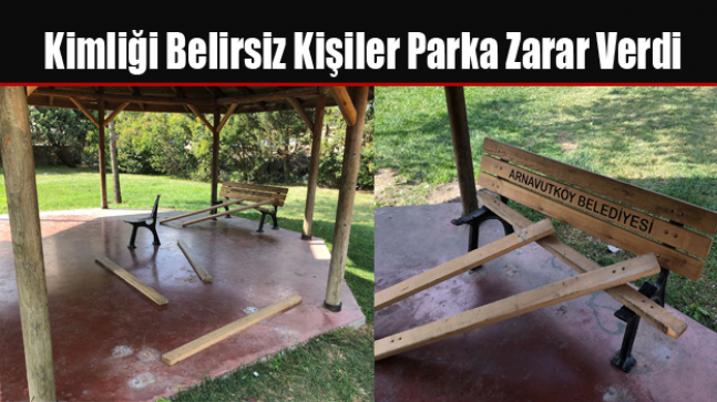 Kimliği Belirsiz Kişiler Parka Zarar Verdi