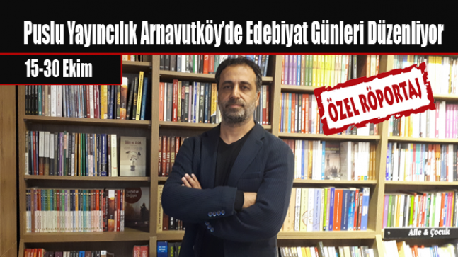Puslu Yayıncılık Arnavutköy’de Edebiyat Günleri Düzenliyor
